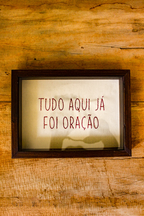 Quadro Tudo Aqui já Foi Oração | Mimo Galeria